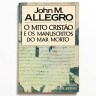 O MITO CRISTÃO E OS MANUSCRITOS DO MAR MORTO