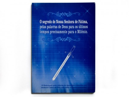 O SEGREDO DE NOSSA SENHORA DE FÁTIMA, PELAS PALAVRAS DE DEUS PARA OS ÚLTIMOS TEMPOS PRECISAMENTE PARA O MILÉNIO